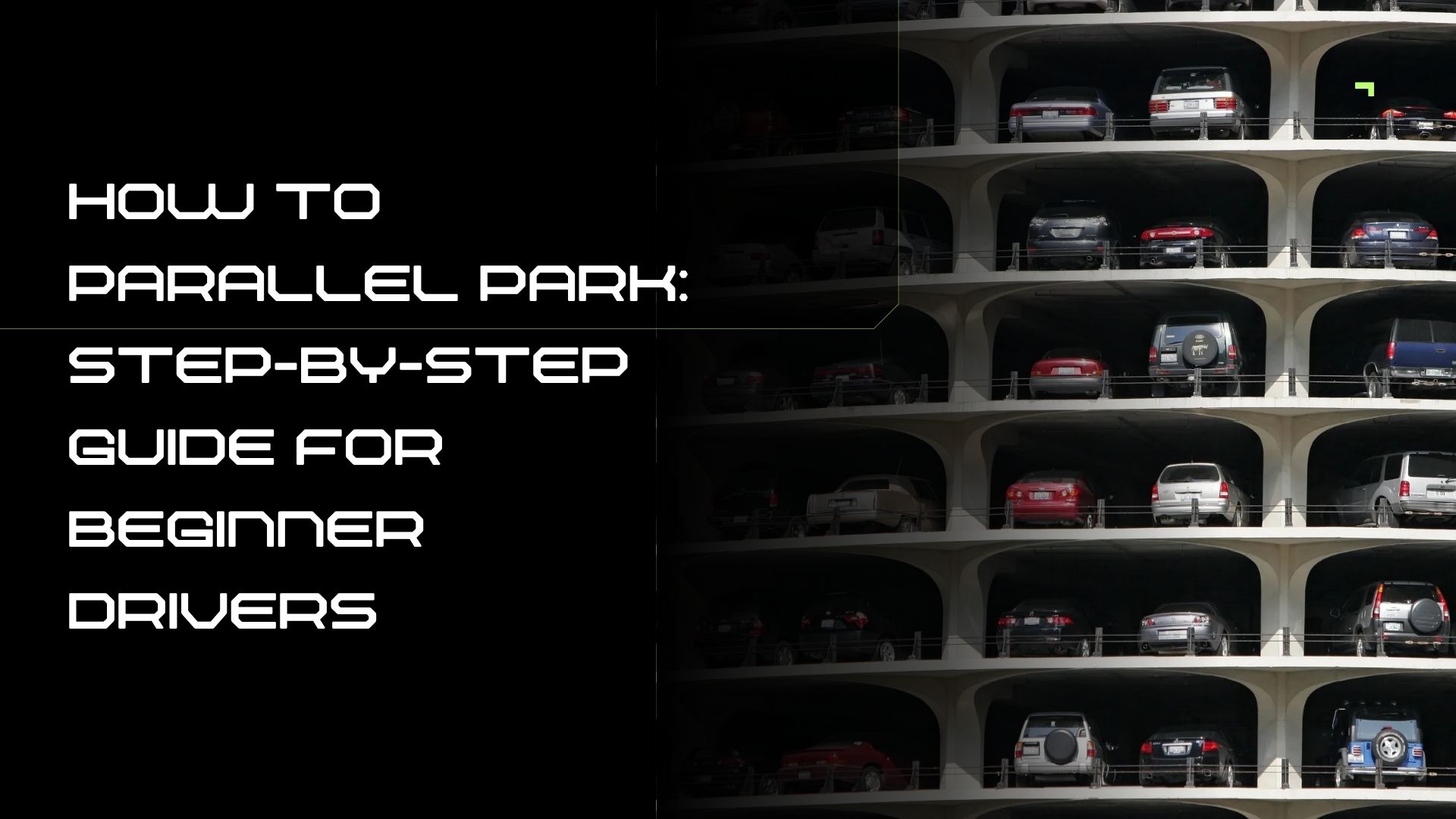 How to Parallel Park: Step-by-Step Guide for Beginner Drivers