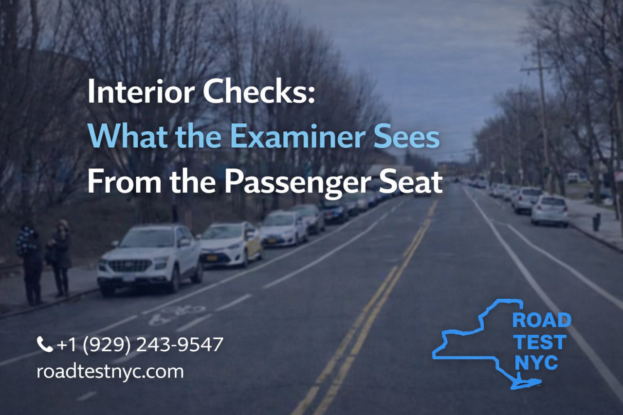 Interior Checks: What the Examiner Sees From the Passenger Seat